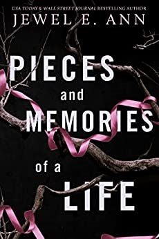 Pieces and Memories of a Life by Jewel E. Ann