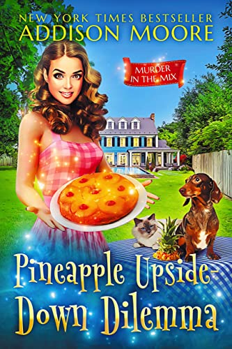 Pineapple Upside-Down Dilemma by Addison Moore