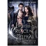 Protected By The Crescent Alpha by Roxie Ray