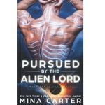 Pursued by the Alien Lord by Mina Carter
