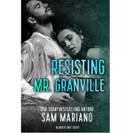 Resisting Mr. Granvill by Sam Mariano