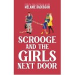Scrooge and the Girls Next Door by Melanie Jacobson
