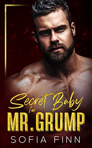 Secret Baby for Mr. Grump by Sofia
