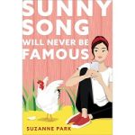 Sunny Song Will Never Be Famous by Suzanne Park