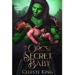 The Orc Warrior's Secret Baby by Celeste King