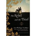 The Rebel and the Thief by Jan-Philipp Sendker