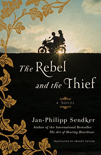 The Rebel and the Thief by Jan-Philipp Sendker