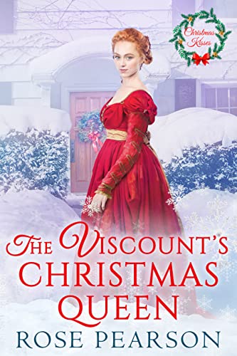 The Viscount's Christmas Queen by Rose Pearson