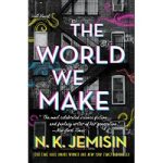 The World We Make by N. K. Jemisin