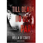 Till Death Do Us Part by Bella Di Corte