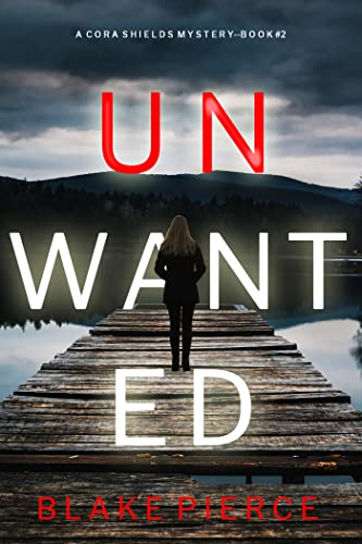 Unwanted by Blake Pierce 