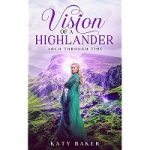 Vision of a Highlander by Katy Baker