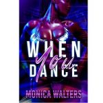 When You Dance by Monica Walters