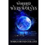 Worried by Werewolves by Margo Bond Collins