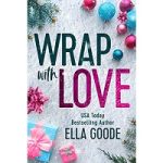 Wrap with Love by Ella Goode