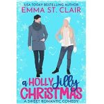 A Holly Jilly Christmas by Emma St. Clair