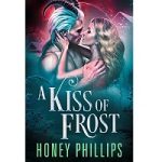 A Kiss of Frost by Honey Phillips