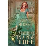 A Partridge in a Pear Tree by Emily E K Murdoch