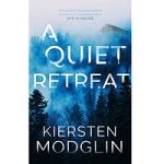 A Quiet Retreat by Kiersten Modglin
