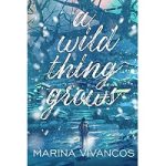 A Wild Thing Grows by Marina Vivancos