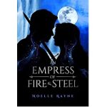 An Empress of Fire & Steel by Noelle Rayne