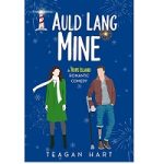 Auld Lang Mine by Teagan Hart