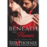 Beneath the Flames by Red Phoenix