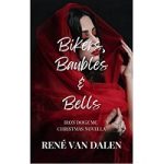 Bikers, Baubles & Bells by Rene Van Dalen