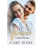 Broken Forever by Cary Hart