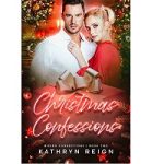 Christmas Confessions by Kathryn Reign
