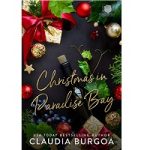 Christmas in Paradise Bay by Claudia Burgoa