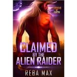 Claimed by the Alien Raider by Reba Max