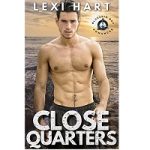 Close Quarters by Lexi Hart
