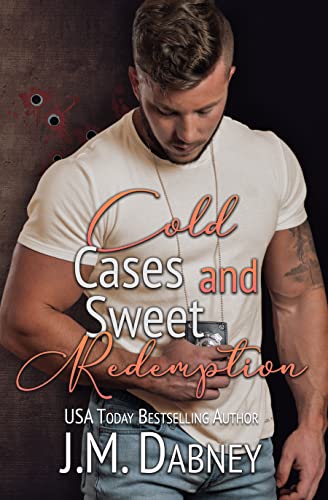 Cold Cases and Sweet Redemption by J.M. Dabney