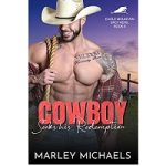 Cowboy Seeks his Redemption by Marley Michaels