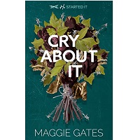 Cry About It by Maggie Gates