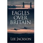 Eagles Over Britain by Lee Jackson
