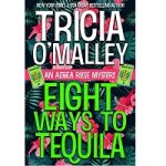Eight Ways to Tequila by Tricia O'Malley