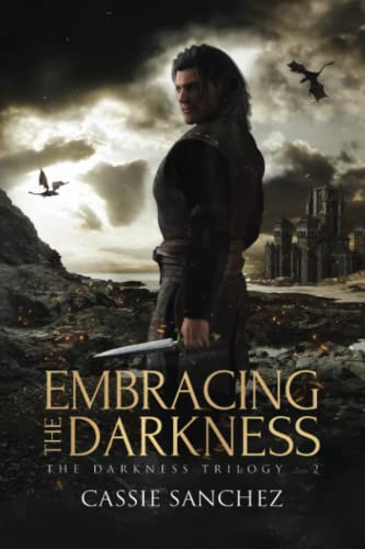 Embracing the Darkness by Cassie Sanchez