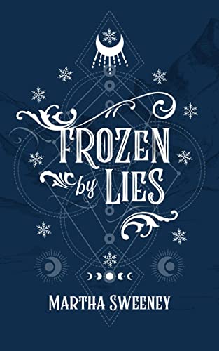 Frozen By Lies by Martha Sweeney 
