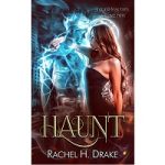 Haunt by Rachel H. Drake