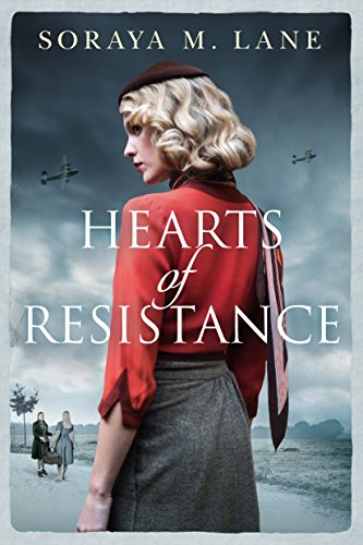 Hearts of Resistance by Soraya M. Lane