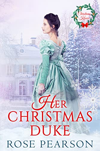 Her Christmas Duke by Rose Pearson