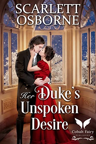 Her Duke’s Unspoken Desire by Scarlett Osborne
