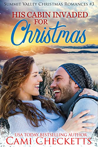 His Cabin Invaded for Christmas by Cami Checketts