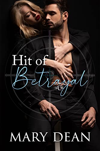 Hit of Betrayal by Mary Dean