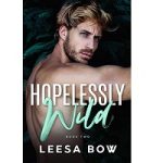 Hopelessly Wild by Leesa Bow