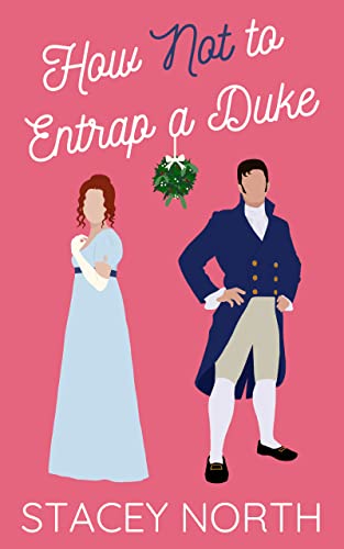 How Not to Entrap a Duke by Stacey North