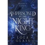 Imprisoned by the Night King by Lola Glass
