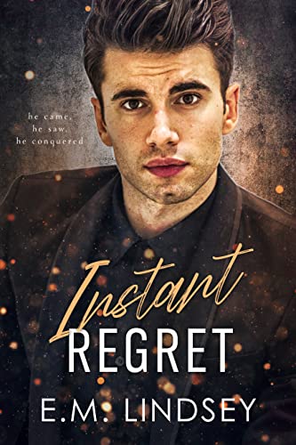 Instant Regret by E.M. Lindsey